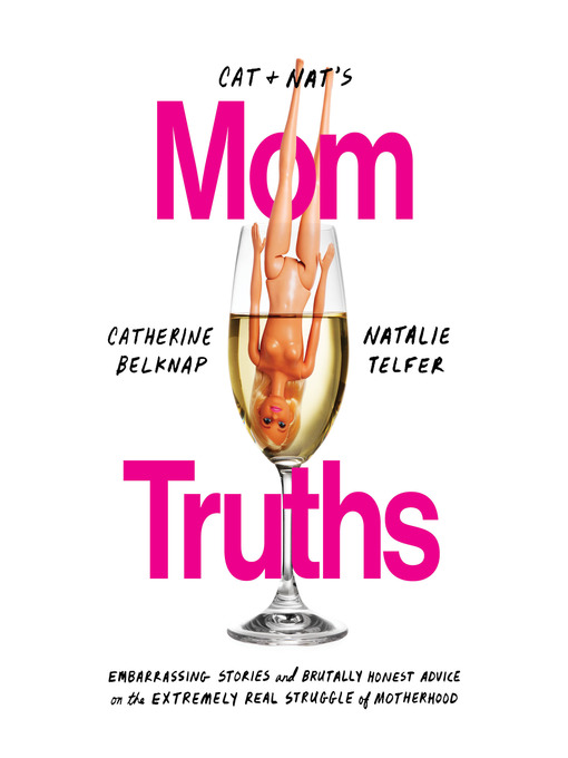 Title details for Cat and Nat's Mom Truths by Catherine Belknap - Available